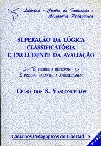 Superação da Lógica Classificatória e Excludente da Avaliação