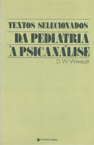 Textos Selecionados: Da Pediatria à Psicanálise