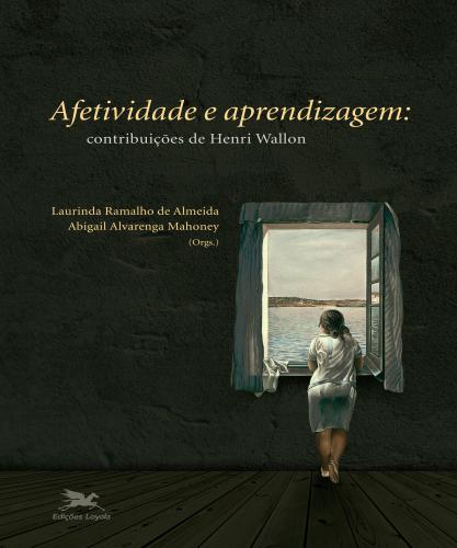 Afetividade e Aprendizagem - Contribuições de Henri Wallon