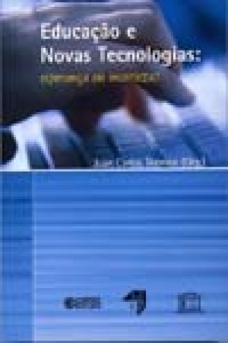 Educação E Novas Tecnologias: Esperança Ou Incerteza?