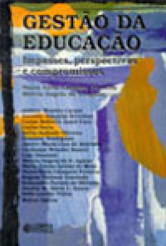 Gestão Da Educação - Impasses, Perspectivas E Compromissos