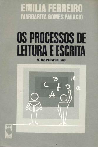 Os Processos de Leitura e Escrita: Novas Perspectivas