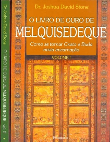 O Livro de Ouro de Melquisedeque - Como se Tornar Cristo e Buda Nesta Encarnação (2 Volumes)