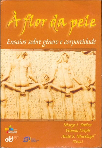 À Flor da Pele - Ensaios sobre Gênero e Corporeidade