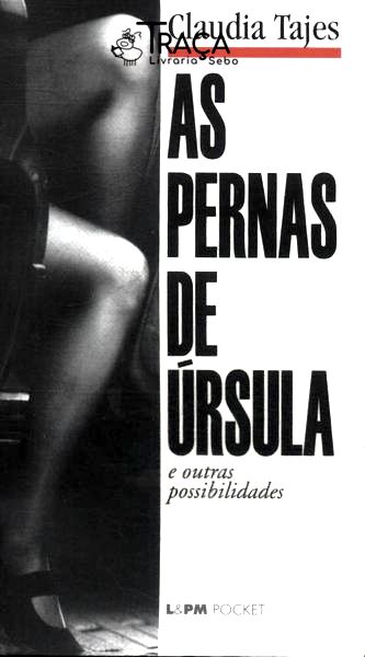 As Pernas de Úrsula e Outras Possibilidades