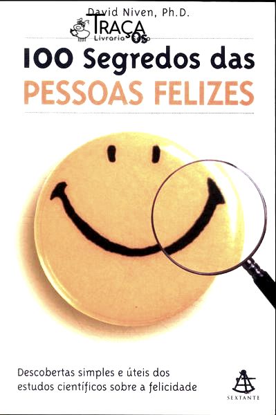 Os 100 Segredos das Pessoas Felizes