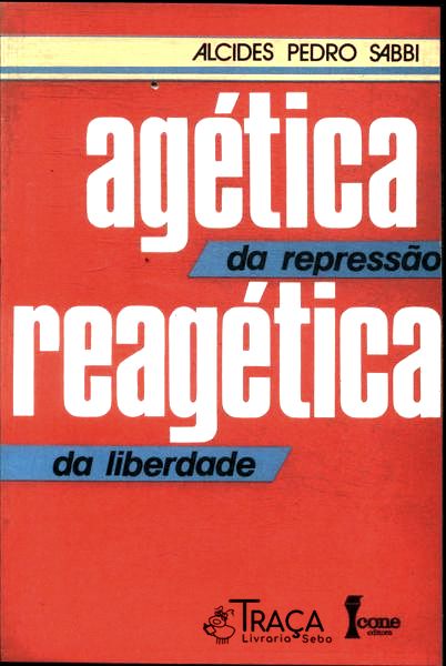 Agética da Repressão Reagética da Liberdade