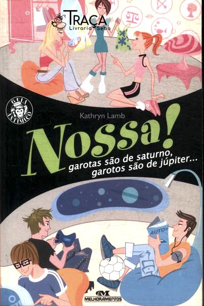 Nossa! Garotas São de Saturno, Garotos São de Júpiter...