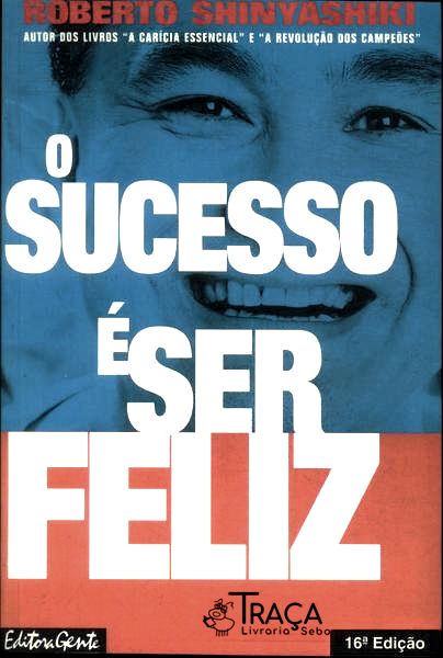 O Sucesso É Ser Feliz