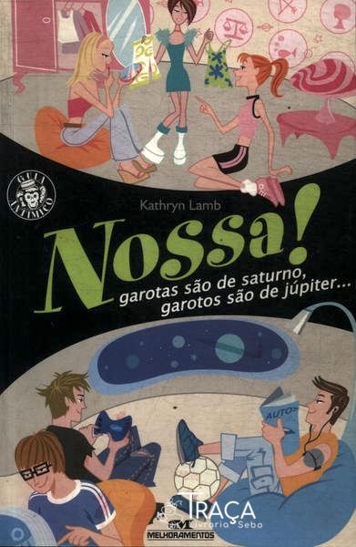Nossa! Garotas São de Saturno, Garotos São de Júpiter...