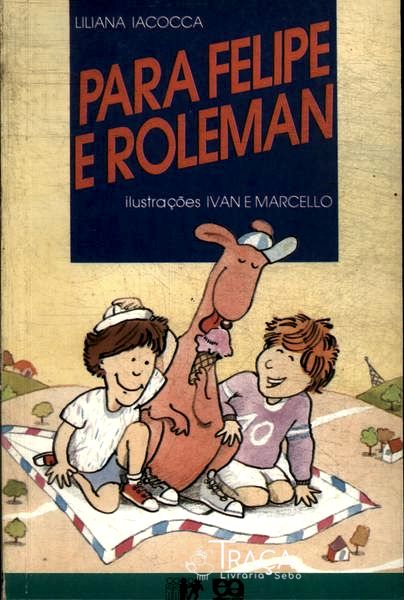 Para Felipe e Roleman