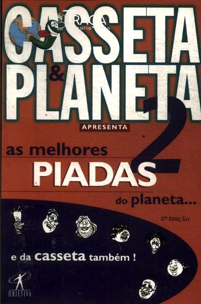 Casseta E Planeta Apresenta As Melhores Piadas Do Planeta... E Da Casseta Também!