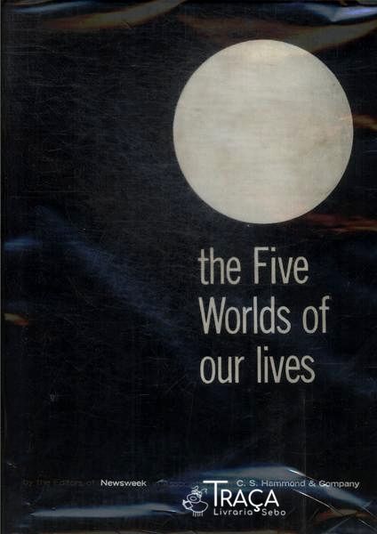 The Five Worlds Of Our Lives