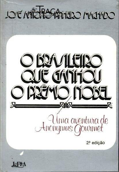 O Brasileiro Que Ganhou o Prêmio Nobel