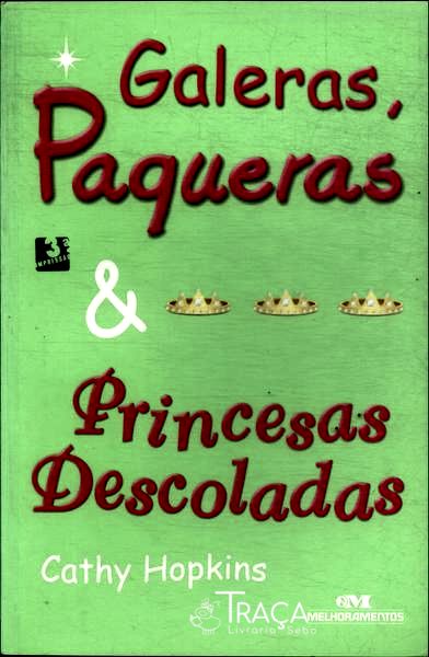 Galeras, Paqueras e Princesas Descoladas