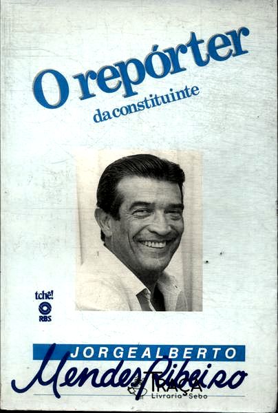 O Repórter da Constituinte