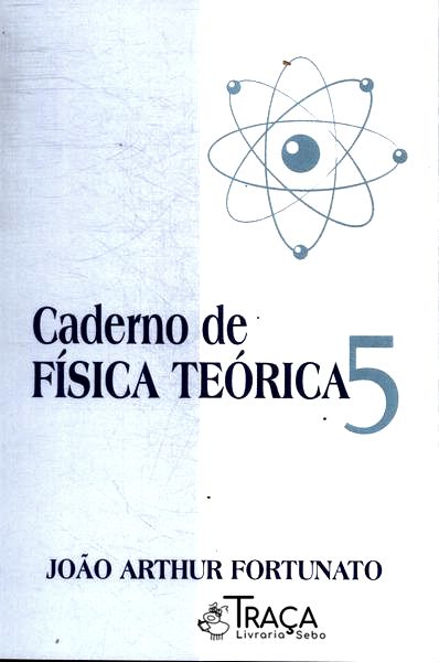 Caderno de Física Teórica Vol 5