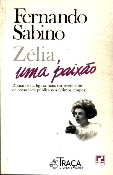 Zélia, Uma Paixão