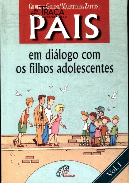 Pais Em Diálogo Com Os Filhos Adolescentes Vol 1