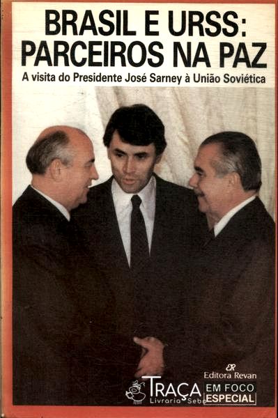 Brasil e Urss - Parceiros Na Paz