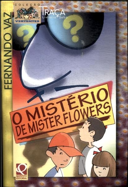 O Mistério De Mister Flowers