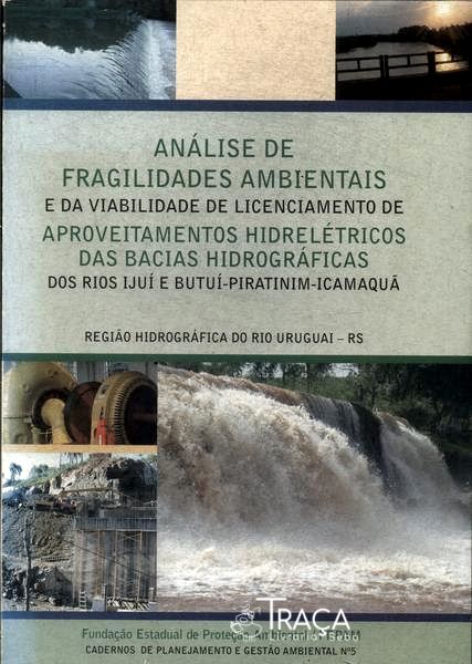 Análise de Fragilidades Ambientais e da Viabilidade de Licenciamento de Aproveitamentos Hidrelétrico