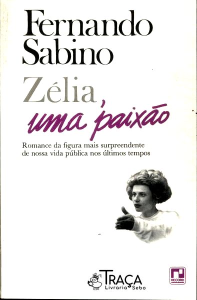 Zélia, Uma Paixão