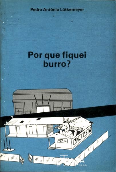 Por Que Fiquei Burro?