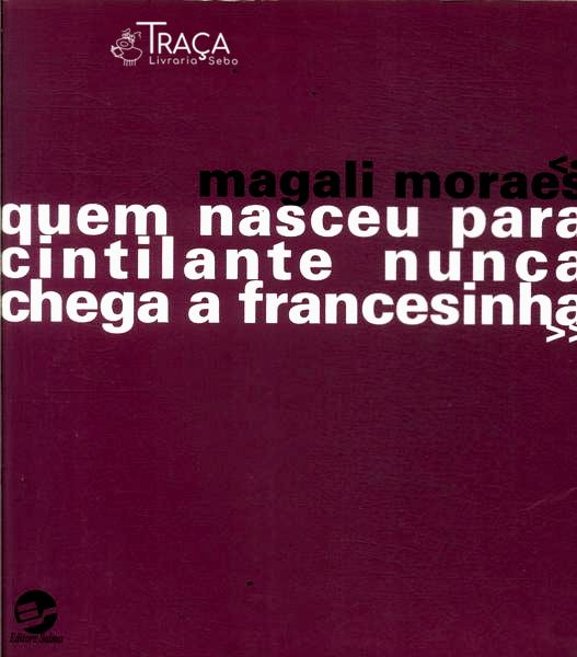Quem Nasceu para Cintilante Nunca Chega a Francesinha
