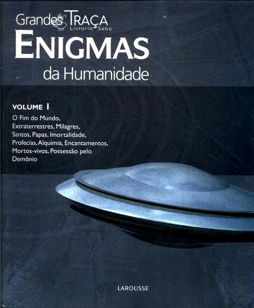 Grandes Enigmas da Humanidade Vol 1