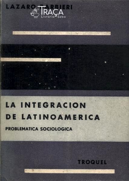 La Integracion De Lationamerica