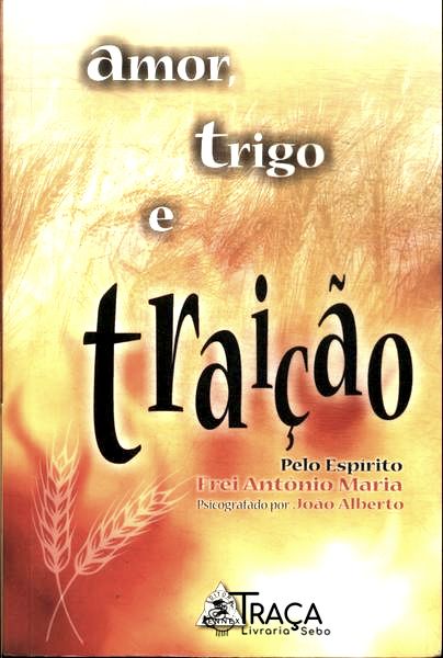 Amor, Trigo e Traição