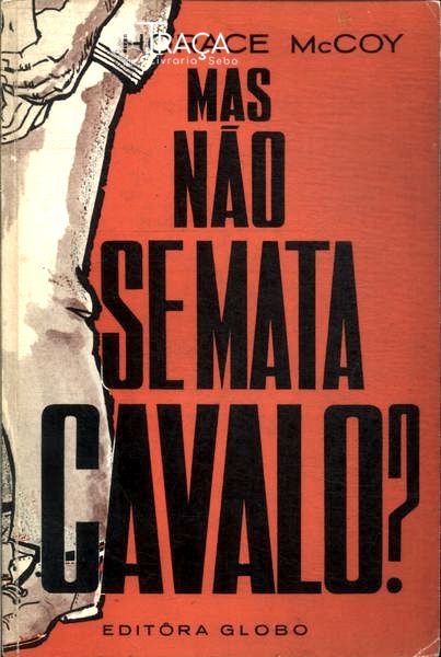 Mas Não Se Mata Cavalo?