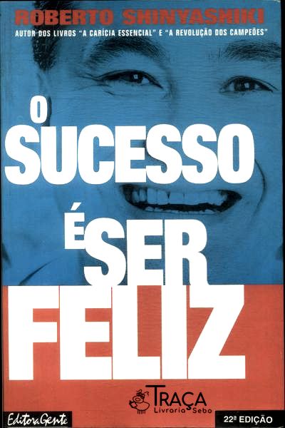 O Sucesso É Ser Feliz