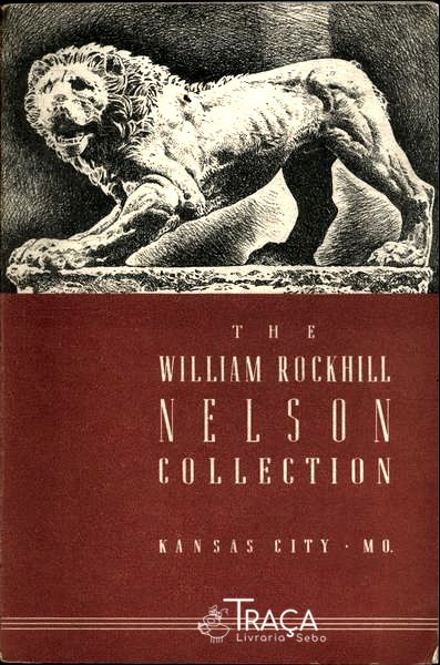 The William Rockhill Nelson Collection