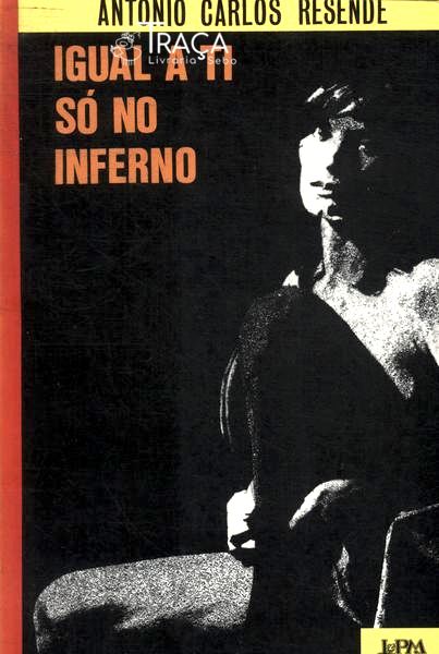 Igual a Ti Só No Inferno