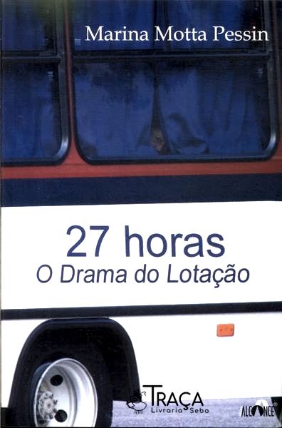 27 Horas: o Drama da Lotação