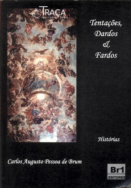 Tentações, Dardos e Fardos