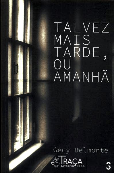 Talvez Mais Tarde, Ou Amanhã
