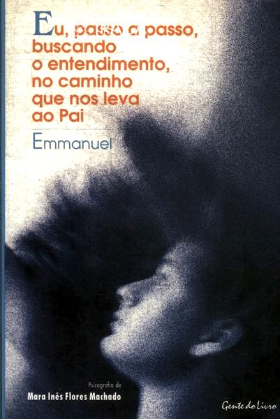Eu, Passo a Passo, Buscando o Entendimento, No Caminho Que Nos Leva Ao Pai