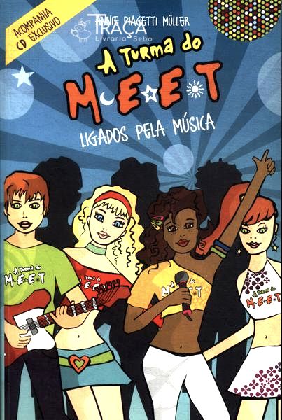 A Turma do Meet: Ligados Pela Musica (inclui Cd)