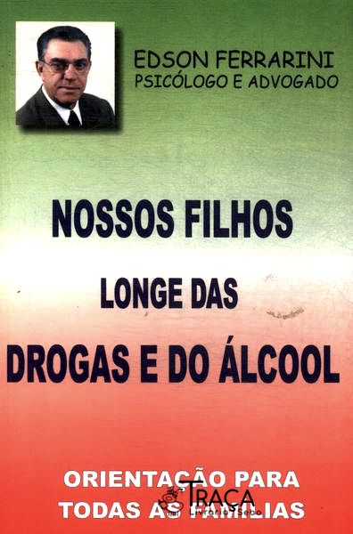 Nossos Filhos Longe das Drogas e do Álcool