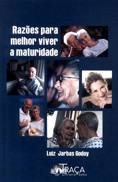 Razões para Melhor Viver a Maturidade