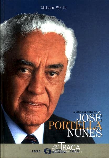 A Vida e a Obra de José Portella Nunes