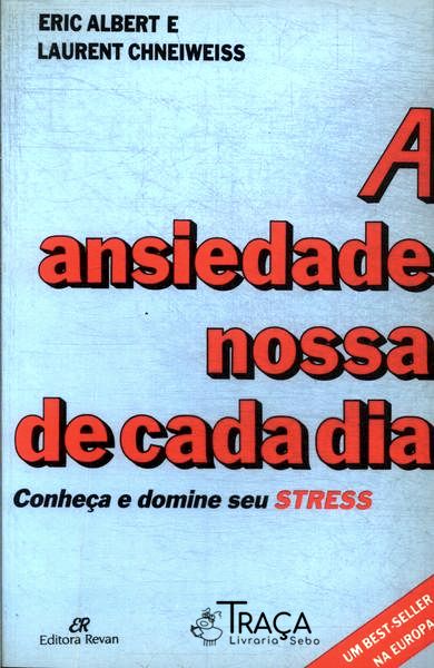 A Ansiedade Nossa de Cada Dia