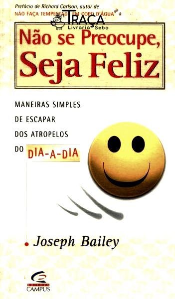 Não Se Preocupe, Seja Feliz
