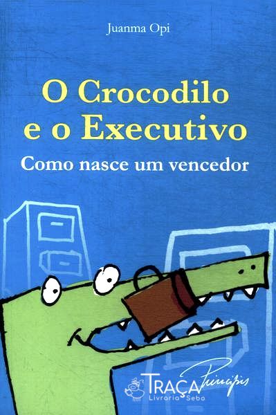 O Crocodilo e o Executivo
