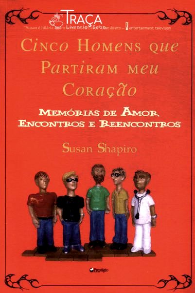 Cinco Homens Que Partiram O Meu Coração