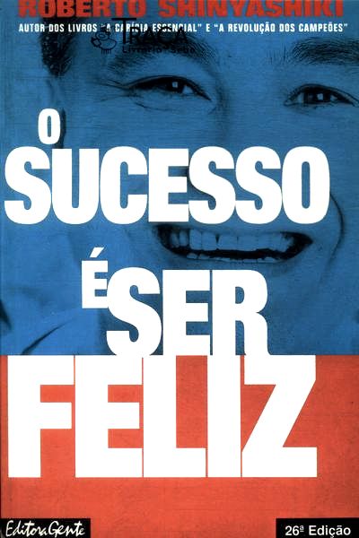 O Sucesso É Ser Feliz