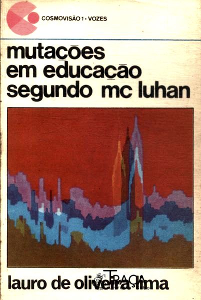 Mutações em Educação Segundo Mc Luhan